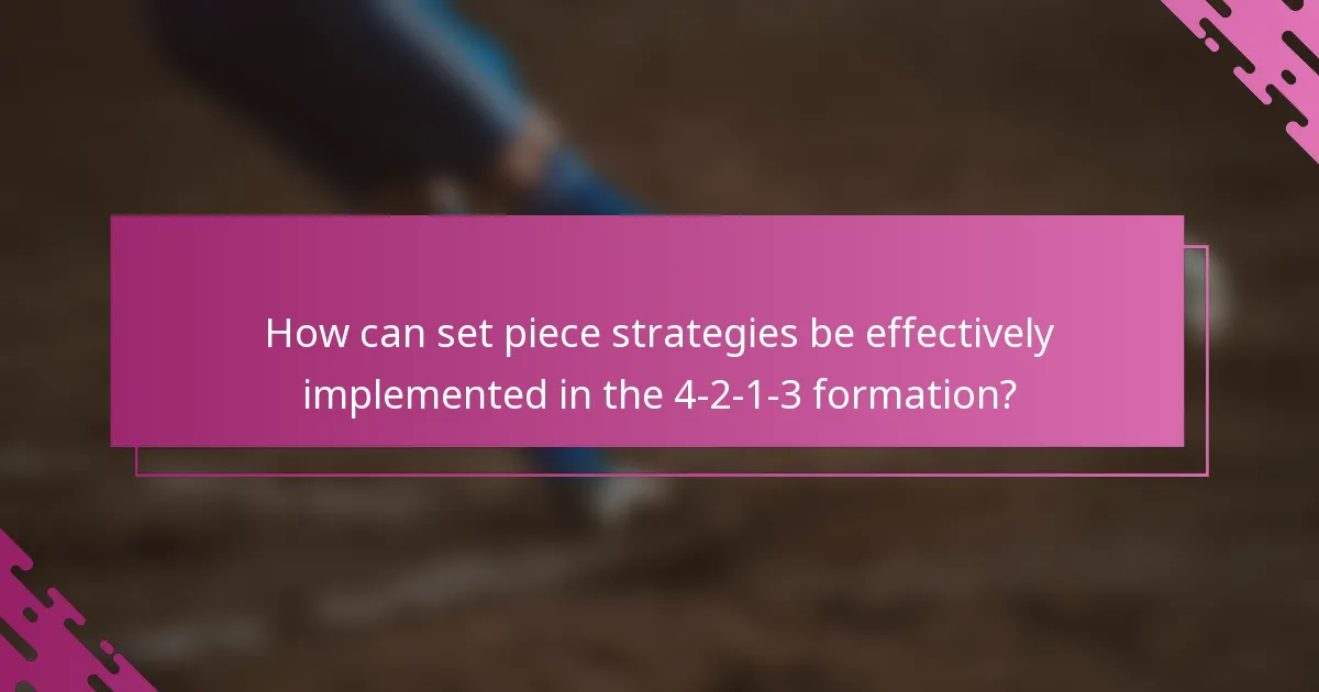 How can set piece strategies be effectively implemented in the 4-2-1-3 formation?