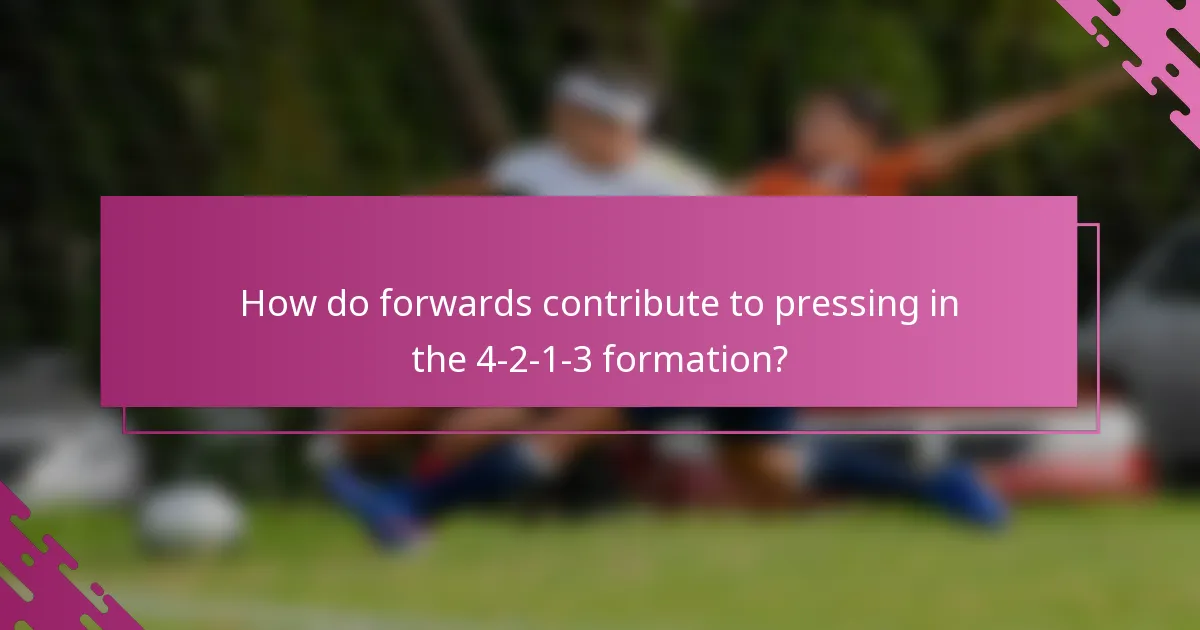 How do forwards contribute to pressing in the 4-2-1-3 formation?