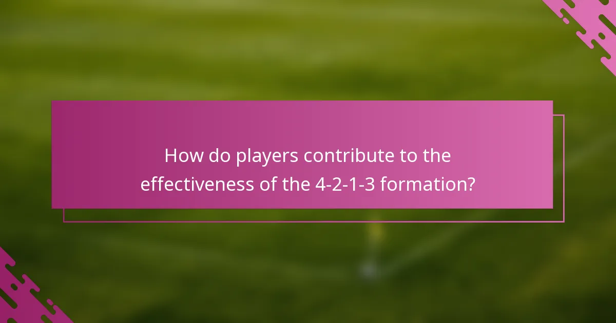 How do players contribute to the effectiveness of the 4-2-1-3 formation?