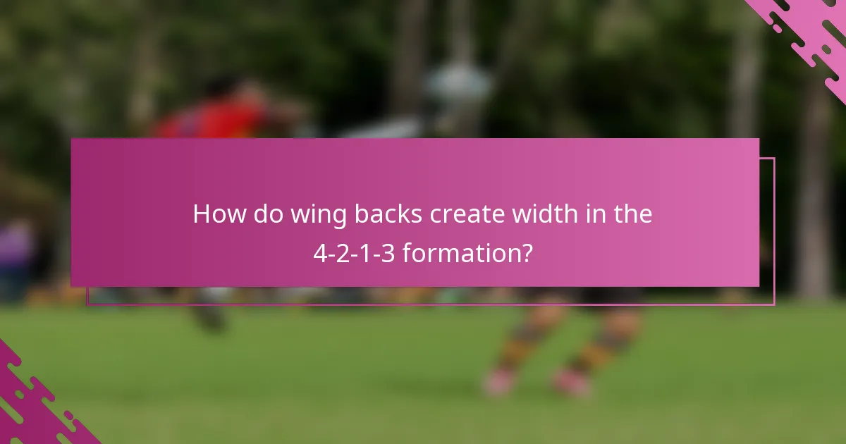 How do wing backs create width in the 4-2-1-3 formation?