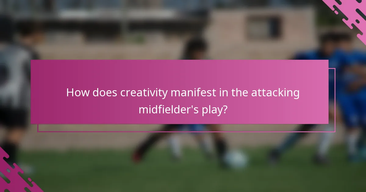 How does creativity manifest in the attacking midfielder's play?