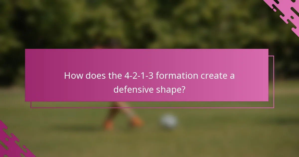 How does the 4-2-1-3 formation create a defensive shape?
