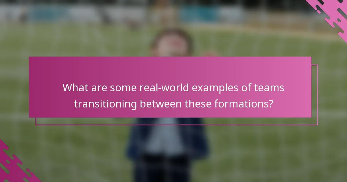 What are some real-world examples of teams transitioning between these formations?