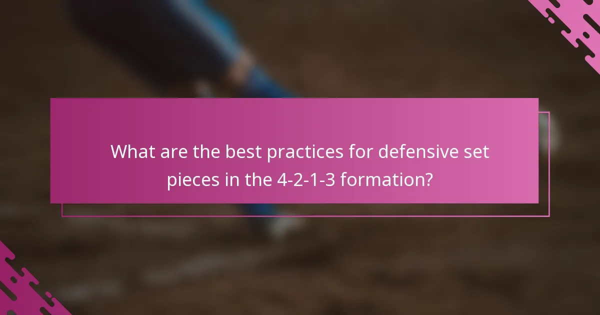 What are the best practices for defensive set pieces in the 4-2-1-3 formation?